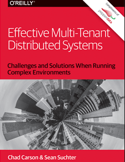 Effective Multi-Tenant Distributed Systems: Challenges and Solutions When Running Complex Environments